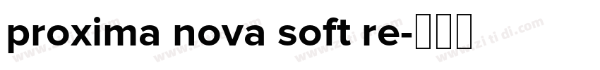 proxima nova soft re字体转换